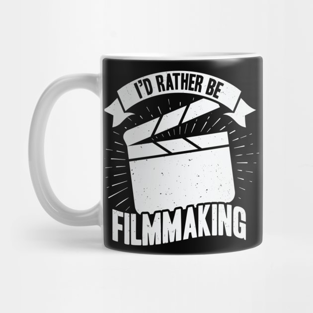 I'd Rather Be Filmmaking Film Director Gift by Dolde08